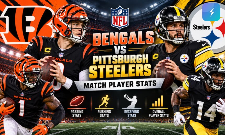 Bengals vs Pittsburgh Steelers Match Player Stats